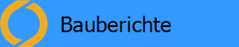   Bauberichte